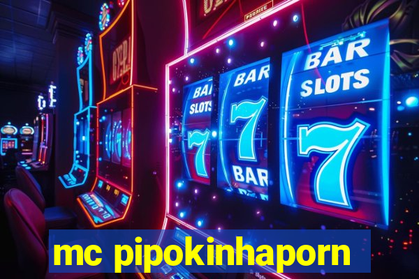 mc pipokinhaporn